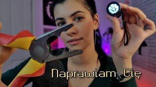 ASMR po polsku NAPRAWIAM CIĘ ZEWNĘTRZNIE I WEWNĘTRZNIE 