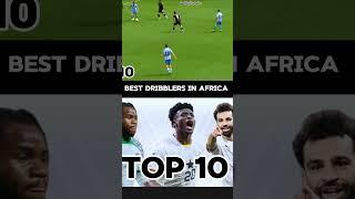 Best dribblers in Africa