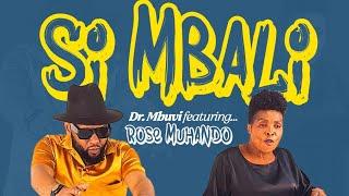 ROSE MUHANDO X DR MBUVI - SI MBALI (OFFICIAL VIDEO)