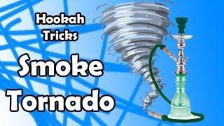 Hookah Tricks: Smoke Tornado | SmokeYourLife&Fly Blog