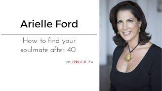 Relationship Expert Arielle Ford on how to attract and sustain a soulmate relationship