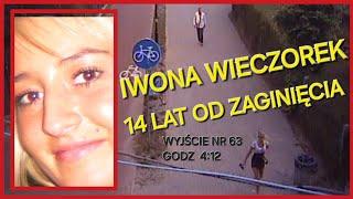 IWONA WIECZOREK - 14 LAT OD ZAGINIĘCIA