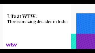 Life at WTW: 3 Amazing Decades In India