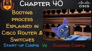 Cisco Router Booting Process Explained | Start-up Config | Running Config | CCNA 200-301