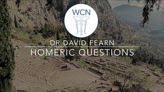 Dr David Fearn WCN #AskAnAcademic Homeric Questions Part One