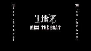 LTKZ-Miss the boat