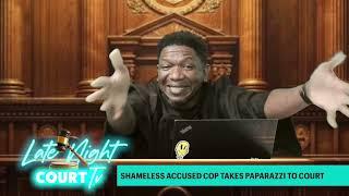  Late Night Court TV: SXM’s Top Cop Sues the Press! 