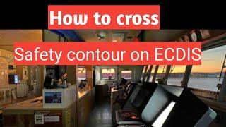 How to Cross Safety Contour on ECDIS?