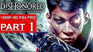 DISHONORED DEATH OF THE OUTSIDER Gameplay Walkthrough Part 1 [1080p HD PS4] - No Commentary