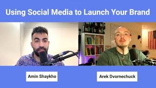 Using Social Media to Launch Your Brand with Amin Shaykho