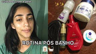 MINHA ROTINA PÓS BANHO