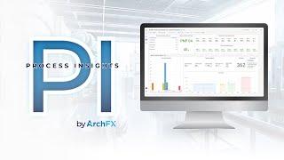 ArchFX™ Process Insights