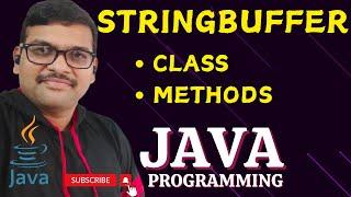 STRINGBUFFER CLASS AND STRINGBUFFER METHODS - JAVA PROGRAMMING