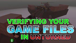 Verify Your Game Files | Unturned