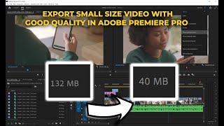 EXPORT LOW SIZE VIDEO IN ADOBE PREMIERE PRO WITHOUT LOOSING QUALITY