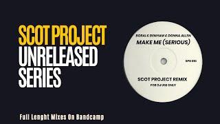 Borai & Denham & Donna Allen - Make Me (Serious) Scot Project Remix (Short Cut)