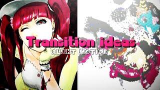 Transition ideas | Alight motion | editor ideas