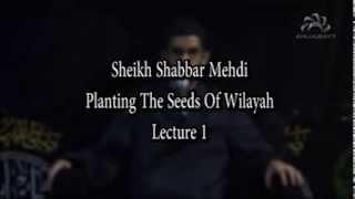 [1] Planting the Seed of Wilayah | Sheikh Shabbar Mehdi