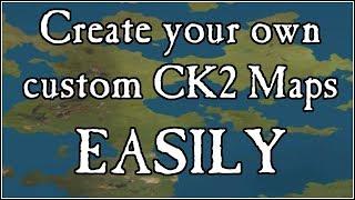 Create Your Custom CK2 Map EASILY - CK2 Map Generator by yemmlie and 252afh - Crusader Kings 2