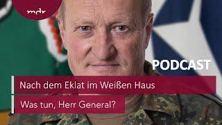 #258 Nach dem Eklat im Weißen Haus | Podcast Was tun, Herr General? | MDR