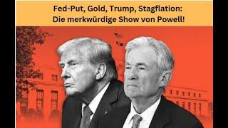 Fed-Put, Gold, Trump, Stagflation: Merkwürdige Show von Powell! Videoausblick