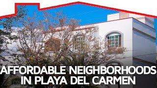 Affordable neighborhoods in Playa del Carmen