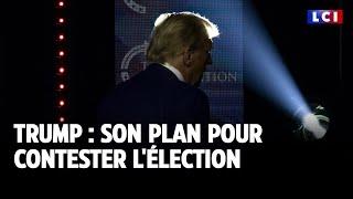 Donald Trump : son plan pour contester l'élection en cas de défaite｜LCI