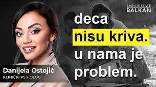 Danijela Ostojić: Deca su neutralna bića, pravi problem smo mi roditelji! | E054