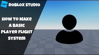 How to make a Basic Player Flight System in Roblox! (Roblox Studio Scripting Tutorial 2024)