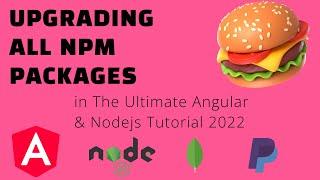 Upgrading Packages of the Ultimate Angular & Nodejs Tutorial 2022