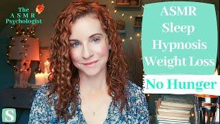 ASMR Sleep Hypnosis: Weight Loss No Hunger *Doctor of Psychology* Soft Spoken Mouth Sounds, Tapping