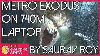 Metro: Exodus PC on 740M Low End Laptop by Saurav Roy