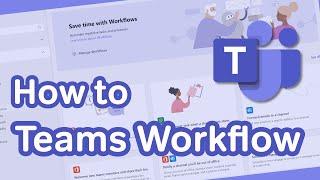 Microsoft Teams | How to Create Workflows in Teams