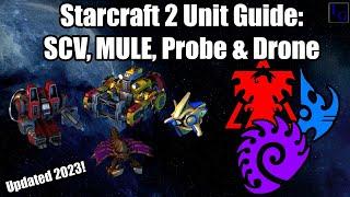 Starcraft 2 Unit Guide: SCV, MULE, Probe & Drone | How to USE & How to COUNTER | Learn to Play SC2