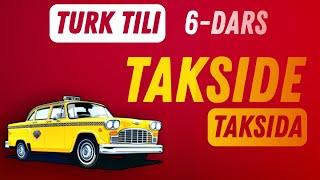 Turk tili 6-dars | Takside - Taksida | Turk tilini turkcha dialoglar bilan #birgaorganamiz #turktili