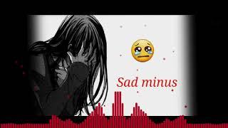 Sad minus 