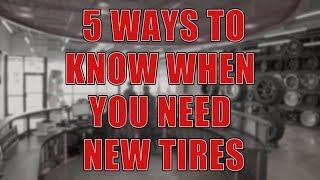 5 Ways to Know When You Need New Tires - TireSouth TSTV