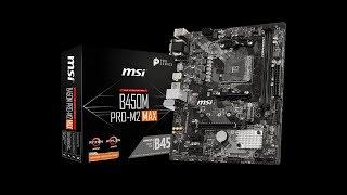 MSI B450M PRO-M2 MAX Motherboard Unboxing and Overview