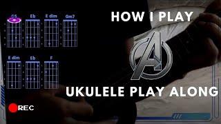 How I Play Avengers Theme Song (Ukulele Play Along)