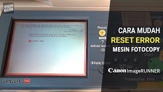 Cara Mudah RESET ERROR Mesin Fotocoy | Canon ImageRUNNER All Type