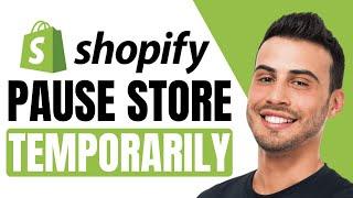 How To Pause Shopify Store Temporarily | Full Tutorial | 2024