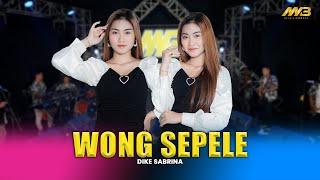 DIKE SABRINA - WONG SEPELE | Ft. BINTANG FORTUNA ( Official Music Video )