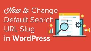 How to Change the Default Search URL Slug in WordPress