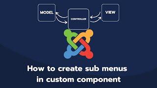 How to create sub menus in custom component [Joomla 5] [ For Dev]