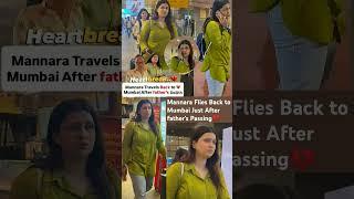Mannara Flies Back to Mumbai Just After father's Passing#news#mannarachopra #priyankachopra #bk