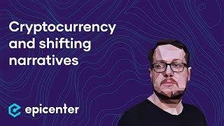 The shifting narratives in Bitcoin and cryptocurrency – Jackson Palmer on Epicenter