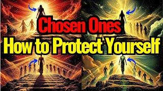 Chosen Ones: Learn How to Protect Your Energy from Negative Forces