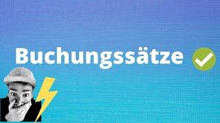 Buchungssätze einfach erklärt / Der einfache Buchungssatz