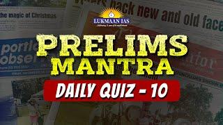 Prelims Mantra (Daily Quiz - 10) | Lukmaan IAS