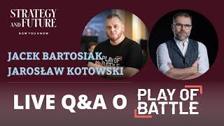 LIVE Q&A: Jacek Bartosiak i Jarosław Kotowski o PLAY OF BATTLE! 22.11.2024